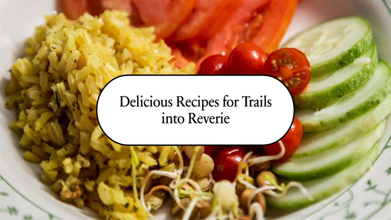 Trails Into Reverie Recipes